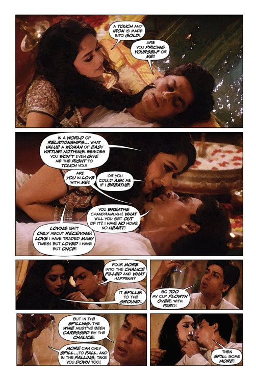 Sanjay Leela Bhansali’s DEVDAS is
                                portrayed beautifully, scene-for-scene,
                                word-for-word, song-for- song,
                                fight-for-fight...and thought for
                                thought...on PAPER, in this MOVIC by
                                Bollywood Comics!